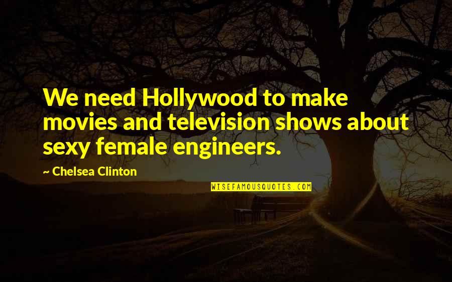 Havisham Quotes By Chelsea Clinton: We need Hollywood to make movies and television