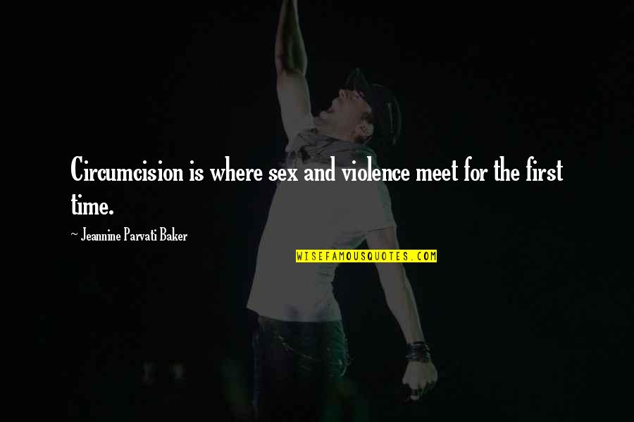 Havlova Zubni Quotes By Jeannine Parvati Baker: Circumcision is where sex and violence meet for Havlova Zubni Quotes By Jeannine Parvati Baker: Circumcision is where sex and violence meet for