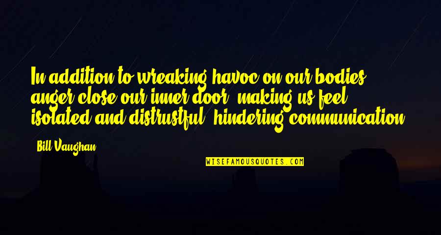 Havoc Quotes By Bill Vaughan: In addition to wreaking havoc on our bodies, Havoc Quotes By Bill Vaughan: In addition to wreaking havoc on our bodies,