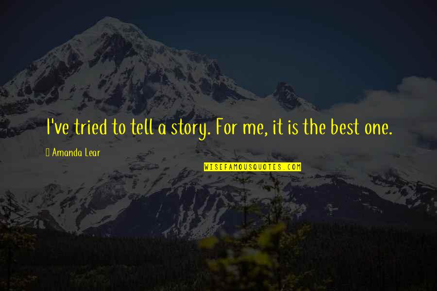 Hawaii Life Quotes By Amanda Lear: I've tried to tell a story. For me,
