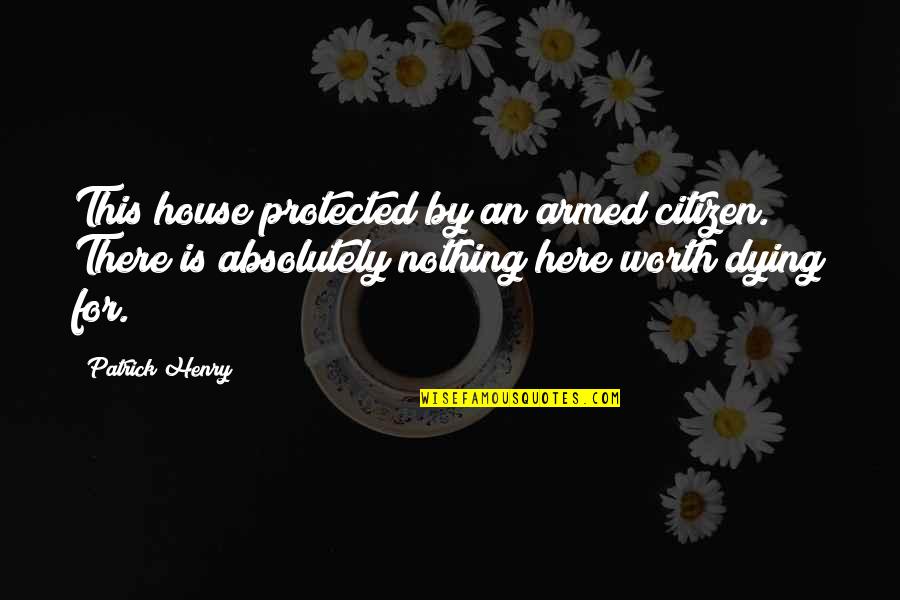 Hawaii Mahalo Quotes By Patrick Henry: This house protected by an armed citizen. There