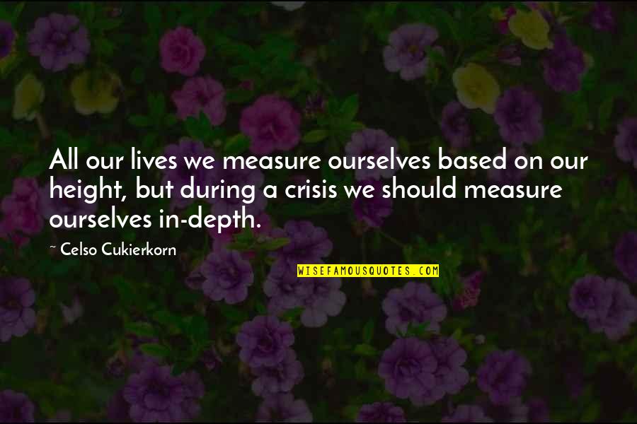Hawaiian Mythology Quotes By Celso Cukierkorn: All our lives we measure ourselves based on Hawaiian Mythology Quotes By Celso Cukierkorn: All our lives we measure ourselves based on
