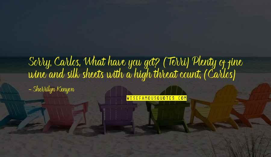 Hawaiian Surfer Quotes By Sherrilyn Kenyon: Sorry, Carlos. What have you got? (Terri)Plenty of