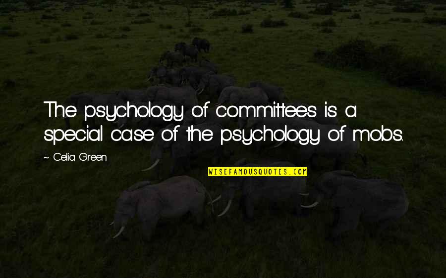 Hawcroft Hall Quotes By Celia Green: The psychology of committees is a special case