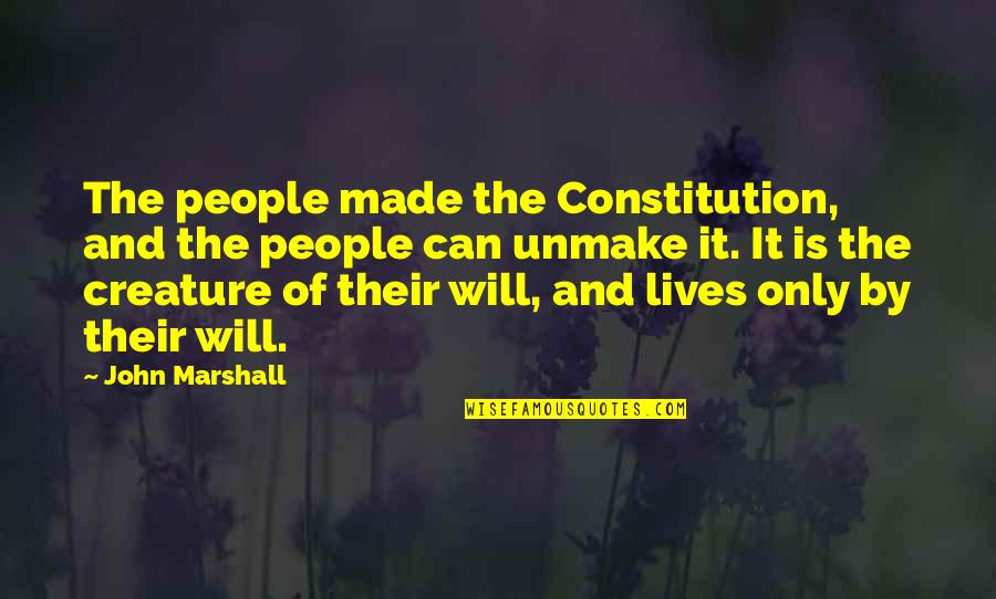 Hawk Moth Quotes By John Marshall: The people made the Constitution, and the people