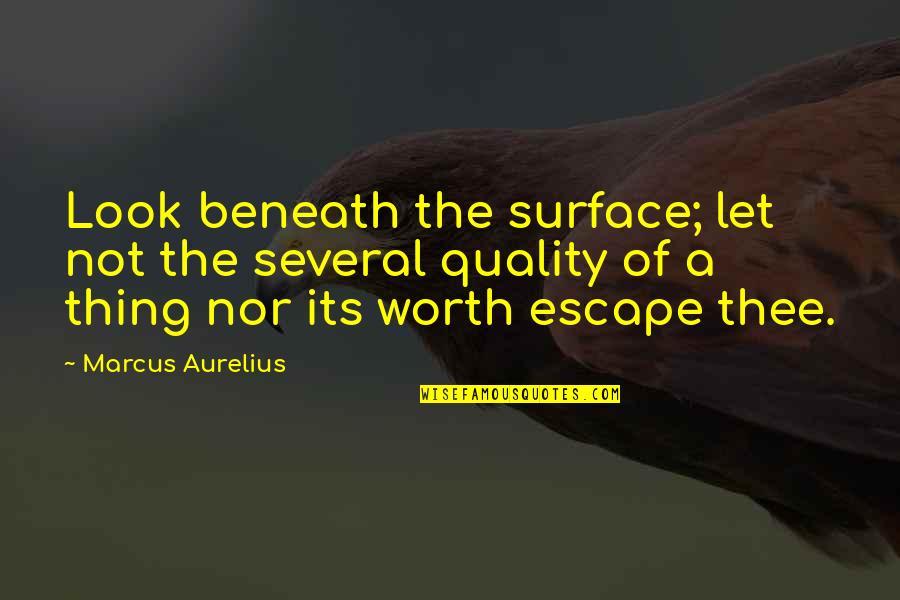 Hawkeye Avengers Movie Quotes By Marcus Aurelius: Look beneath the surface; let not the several