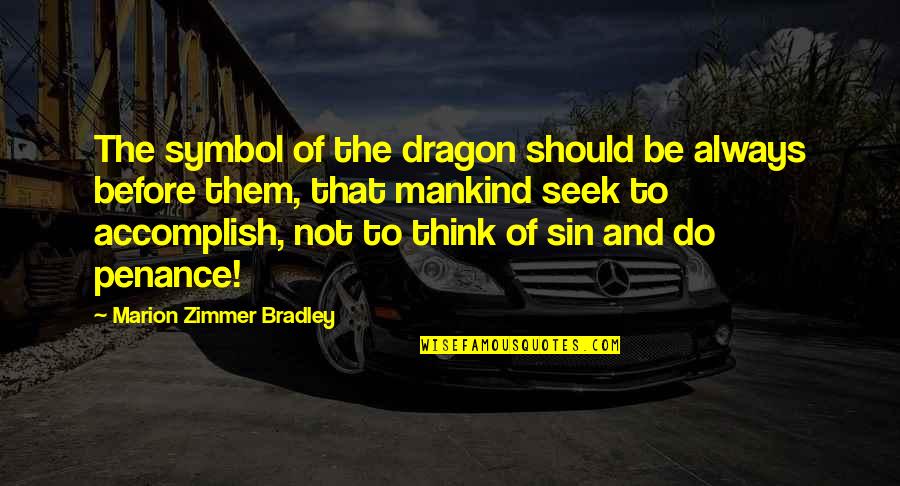 Hawkeye Gough Quotes By Marion Zimmer Bradley: The symbol of the dragon should be always