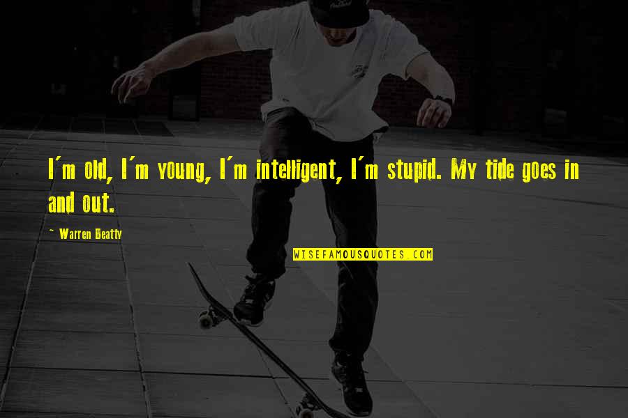 Hawkeyes Logo Quotes By Warren Beatty: I'm old, I'm young, I'm intelligent, I'm stupid.