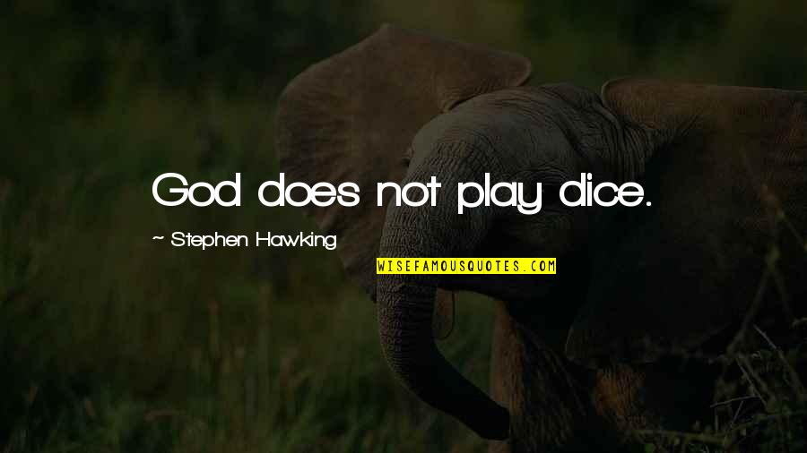 Hawking God Quotes By Stephen Hawking: God does not play dice.