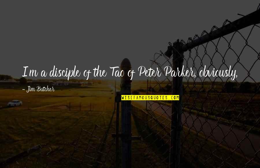 Hawklords Discography Quotes By Jim Butcher: I'm a disciple of the Tao of Peter Hawklords Discography Quotes By Jim Butcher: I'm a disciple of the Tao of Peter