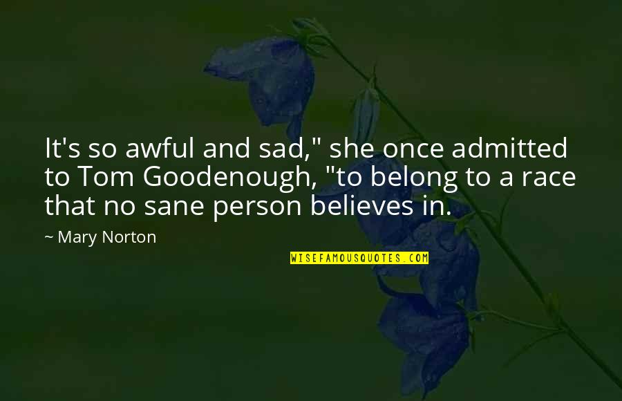 Hawks And Doves Vietnam Quotes By Mary Norton: It's so awful and sad," she once admitted Hawks And Doves Vietnam Quotes By Mary Norton: It's so awful and sad," she once admitted