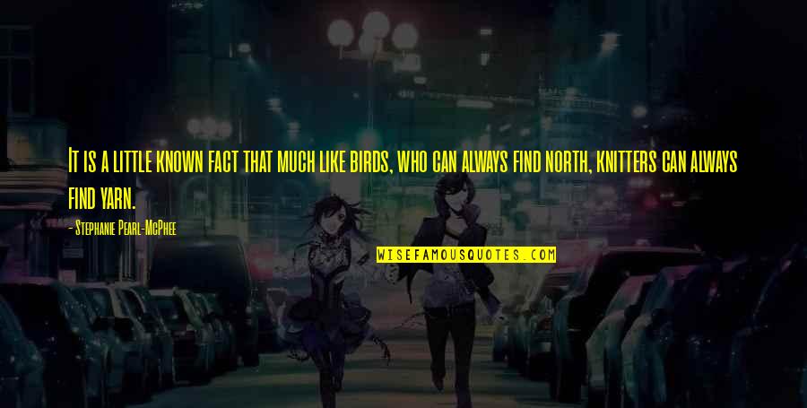 Hawks Mha Quotes By Stephanie Pearl-McPhee: It is a little known fact that much Hawks Mha Quotes By Stephanie Pearl-McPhee: It is a little known fact that much