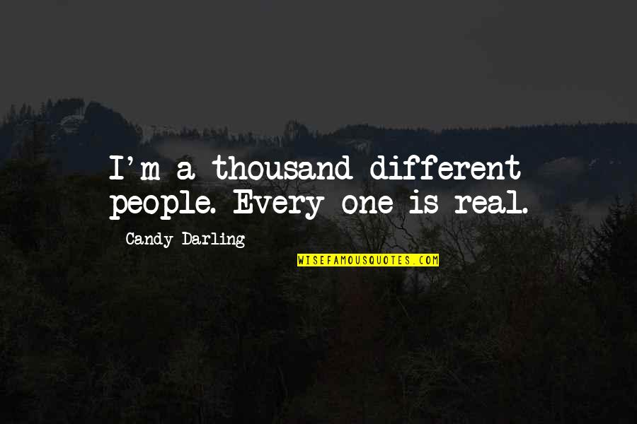Hayaldir Bir Quotes By Candy Darling: I'm a thousand different people. Every one is