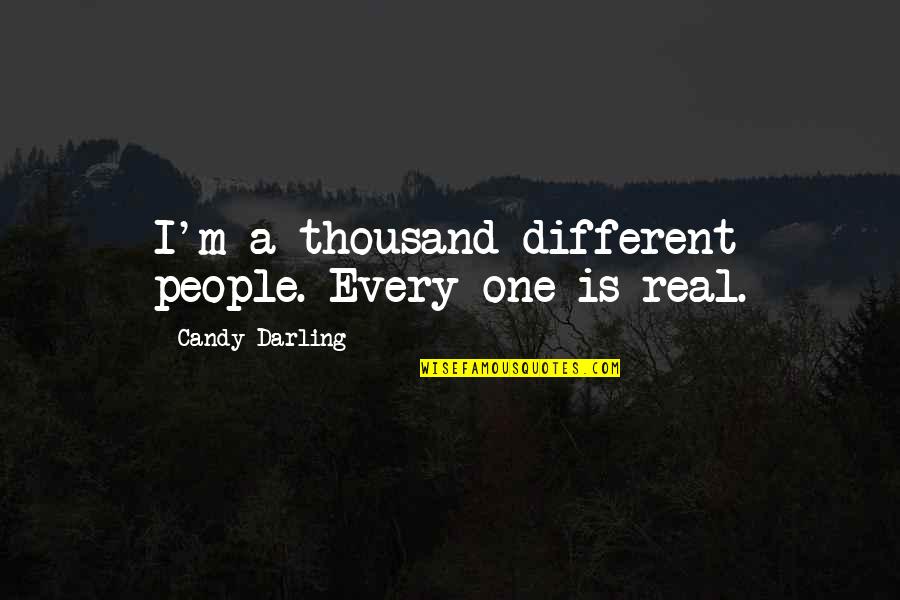 Hayaldir Bir Quotes By Candy Darling: I'm a thousand different people. Every one is