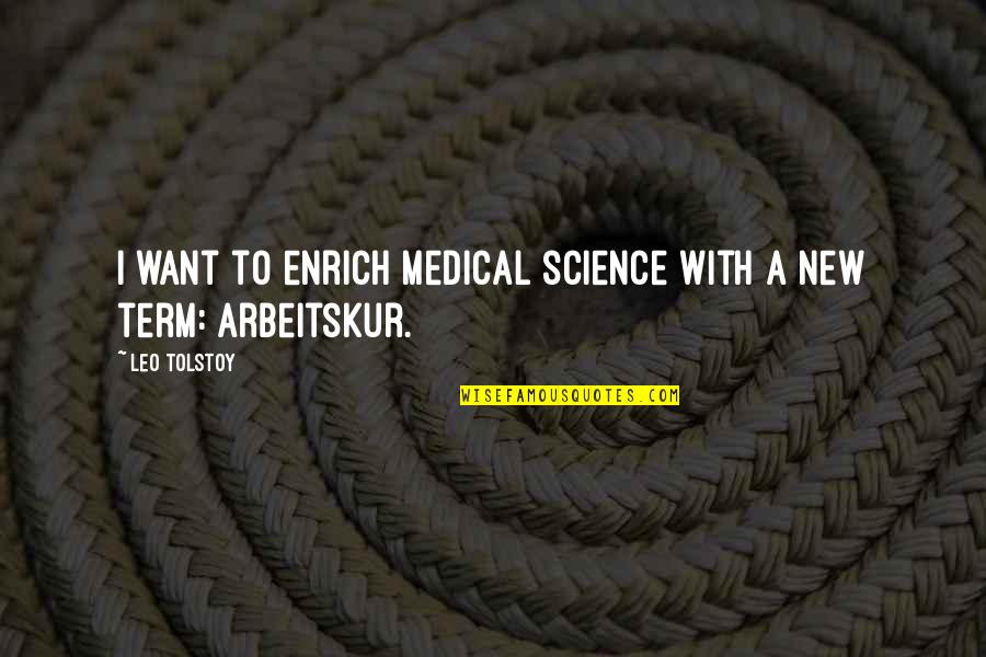 Hayaletli Ev Quotes By Leo Tolstoy: I want to enrich medical science with a