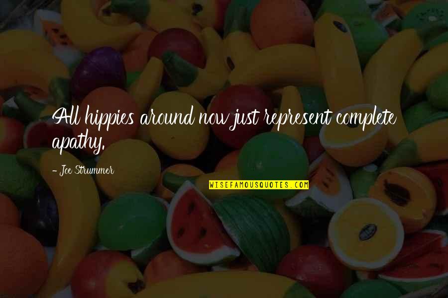 Hayalistic Webtoon Quotes By Joe Strummer: All hippies around now just represent complete apathy. Hayalistic Webtoon Quotes By Joe Strummer: All hippies around now just represent complete apathy.