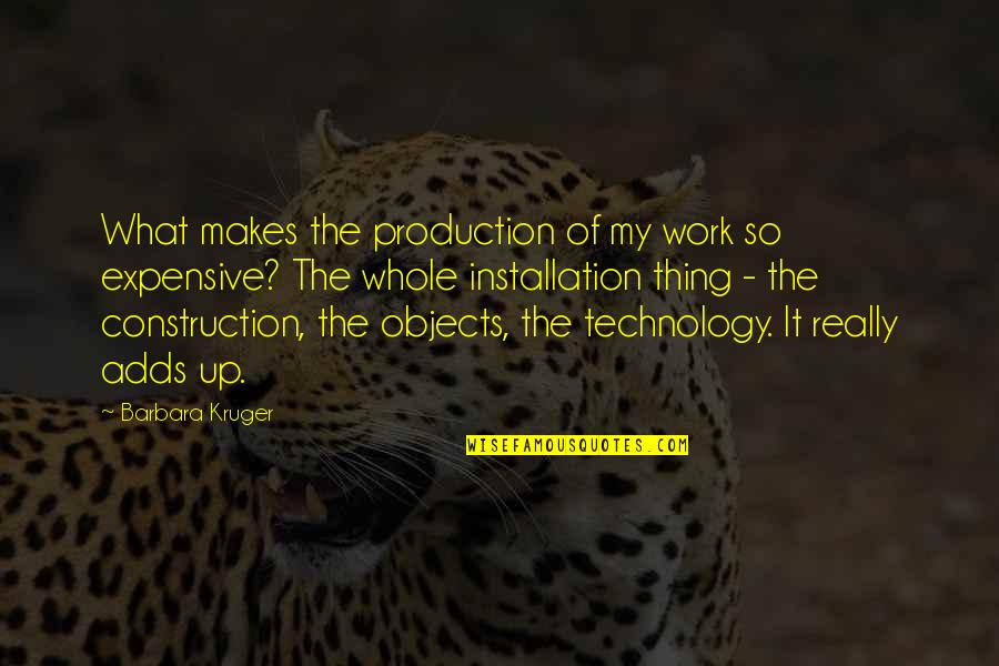 Hayashi Quotes By Barbara Kruger: What makes the production of my work so