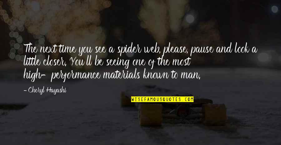 Hayashi Quotes By Cheryl Hayashi: The next time you see a spider web,