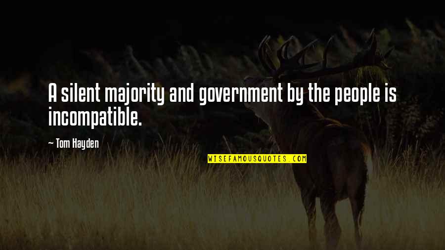 Hayden Quotes By Tom Hayden: A silent majority and government by the people