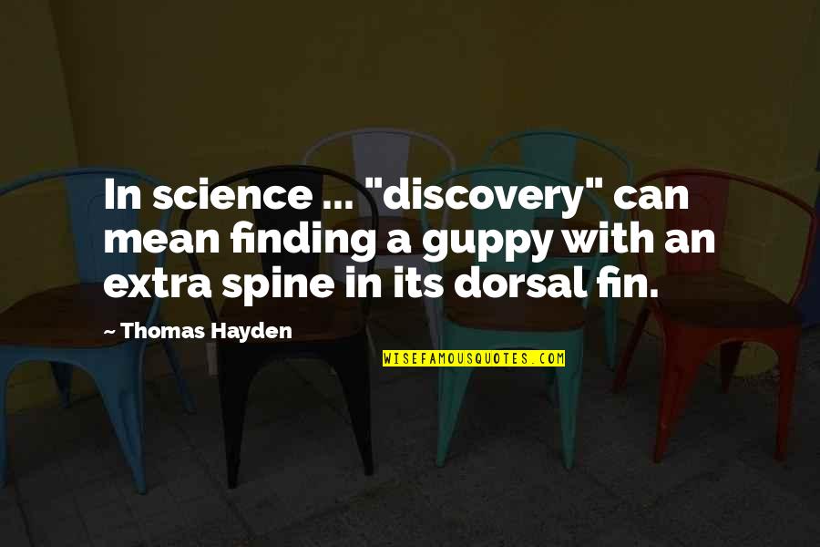 Hayden's Quotes By Thomas Hayden: In science ... "discovery" can mean finding a
