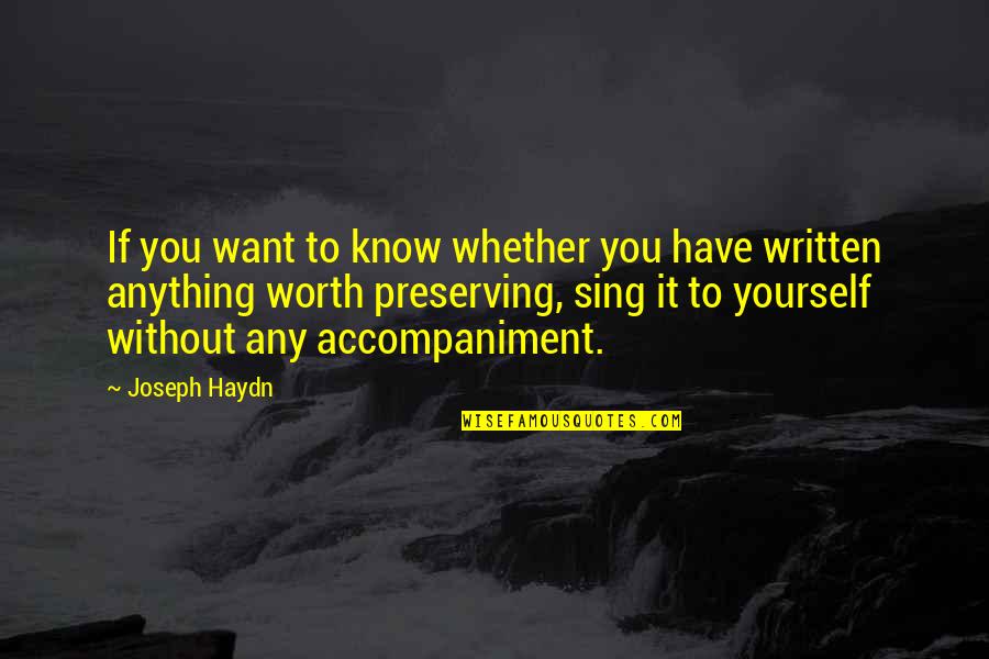 Haydn's Quotes By Joseph Haydn: If you want to know whether you have Haydn's Quotes By Joseph Haydn: If you want to know whether you have