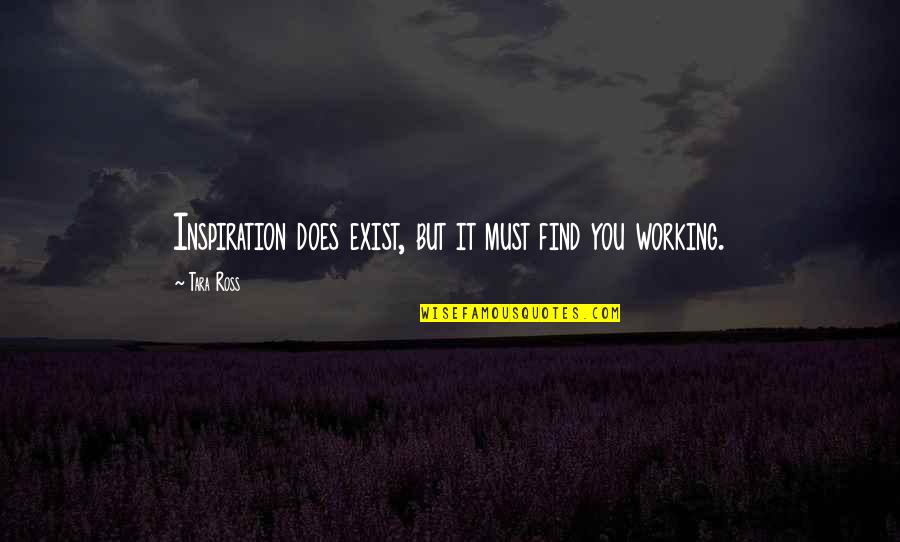 Haydock Douay Rheims Quotes By Tara Ross: Inspiration does exist, but it must find you