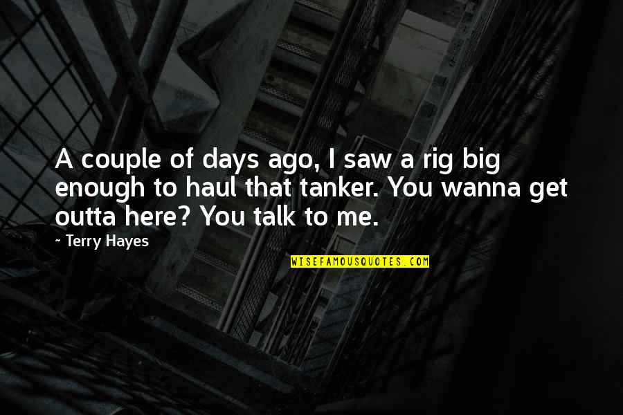 Hayes Quotes By Terry Hayes: A couple of days ago, I saw a