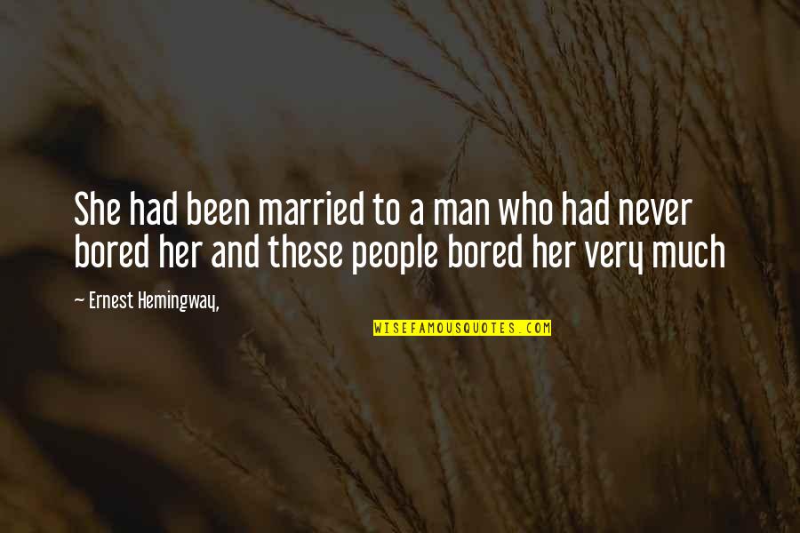 Hayet Kebir Quotes By Ernest Hemingway,: She had been married to a man who