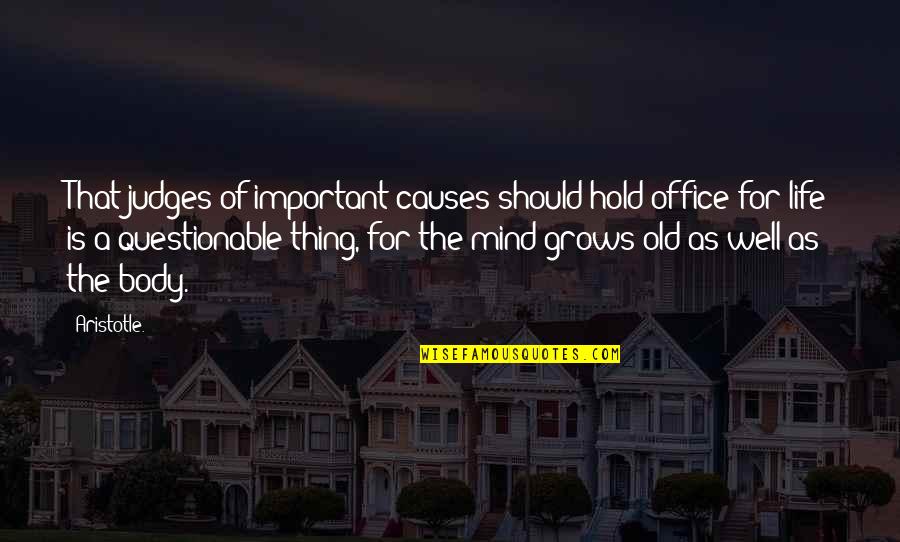 Haygood Halls Quotes By Aristotle.: That judges of important causes should hold office