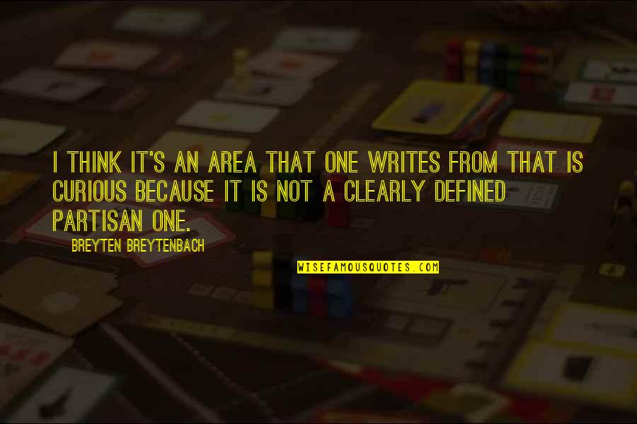 Hayko Mko Quotes By Breyten Breytenbach: I think it's an area that one writes Hayko Mko Quotes By Breyten Breytenbach: I think it's an area that one writes