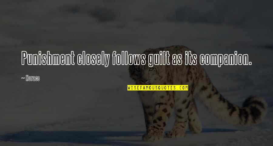 Hayko Nalbandyan Quotes By Horace: Punishment closely follows guilt as its companion.