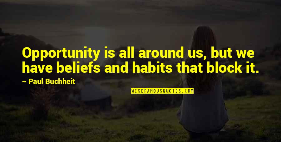 Haylee Harrison Quotes By Paul Buchheit: Opportunity is all around us, but we have