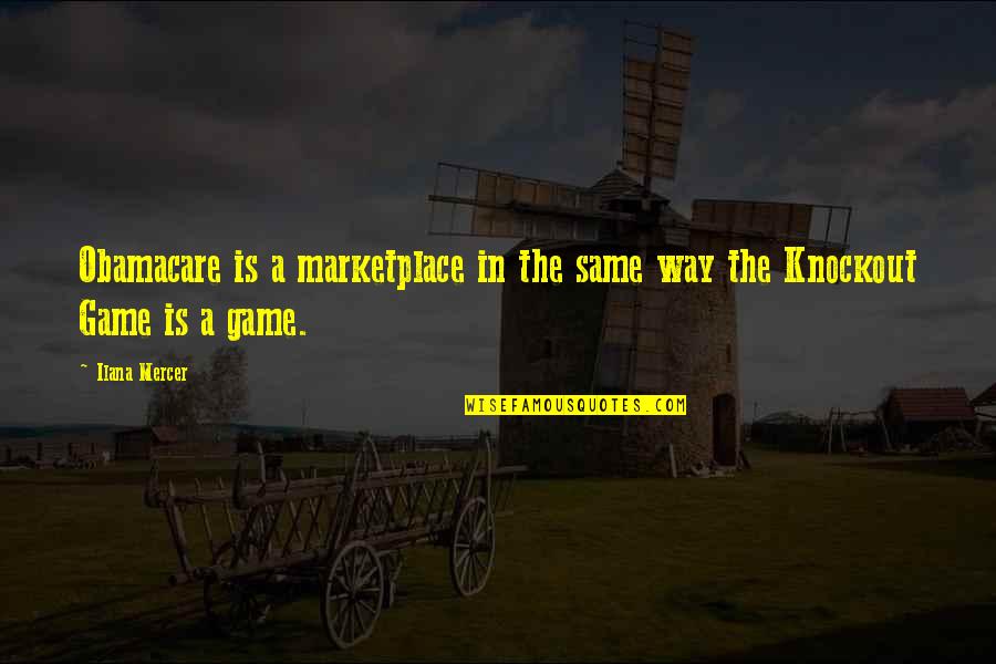 Haylee Love Quotes By Ilana Mercer: Obamacare is a marketplace in the same way