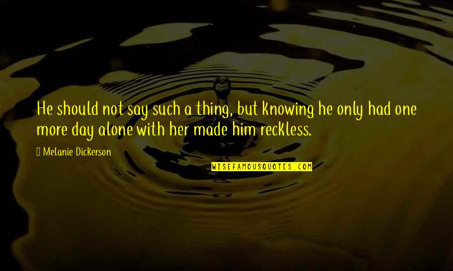 Hayles Job Quotes By Melanie Dickerson: He should not say such a thing, but Hayles Job Quotes By Melanie Dickerson: He should not say such a thing, but