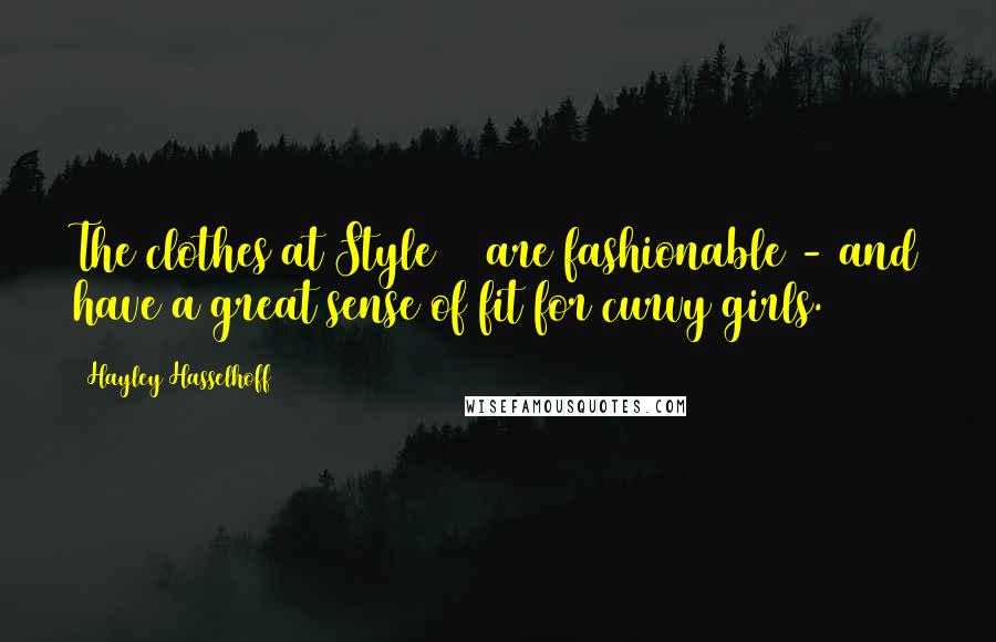 Hayley Hasselhoff quotes: The clothes at Style369 are fashionable - and have a great sense of fit for curvy girls.