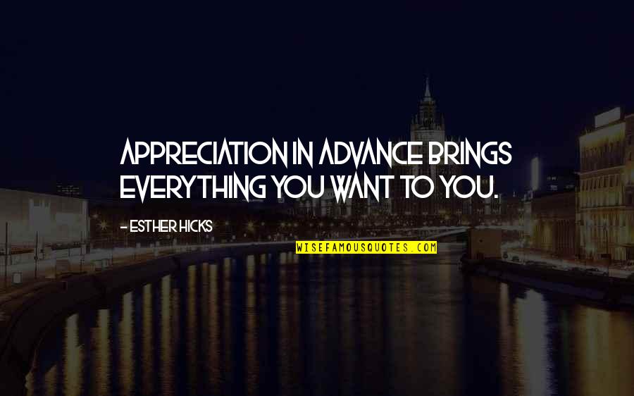 Haymakers West Quotes By Esther Hicks: Appreciation in advance brings everything you want to Haymakers West Quotes By Esther Hicks: Appreciation in advance brings everything you want to