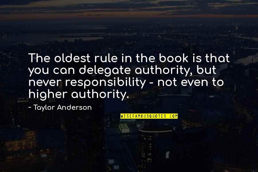 Haymann Kollektionen Quotes By Taylor Anderson: The oldest rule in the book is that Haymann Kollektionen Quotes By Taylor Anderson: The oldest rule in the book is that