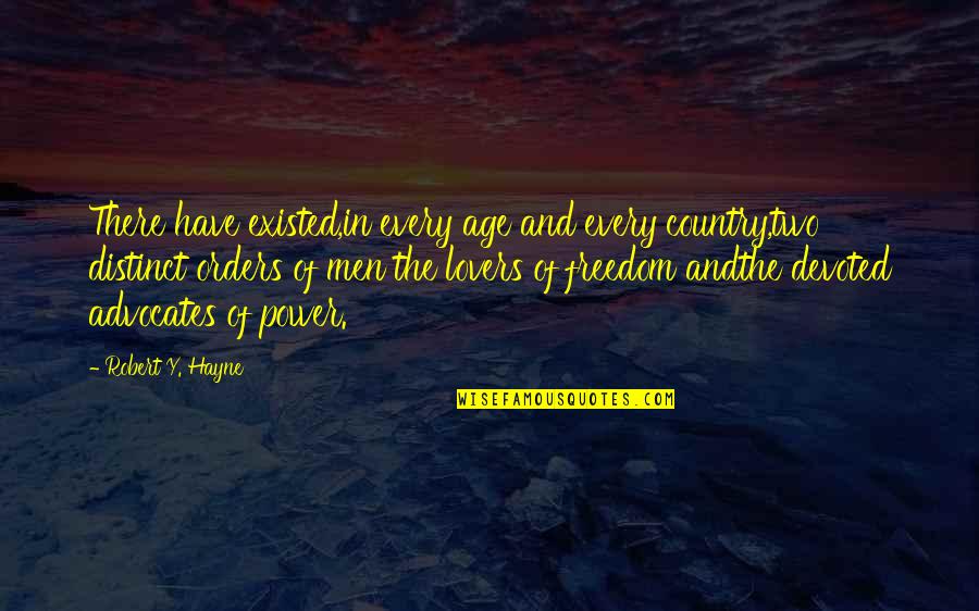 Hayne Quotes By Robert Y. Hayne: There have existed,in every age and every country,two
