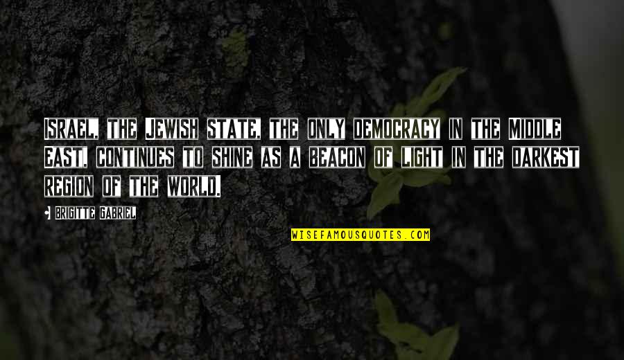 Haynsworth Sinkler Quotes By Brigitte Gabriel: Israel, the Jewish state, the only democracy in