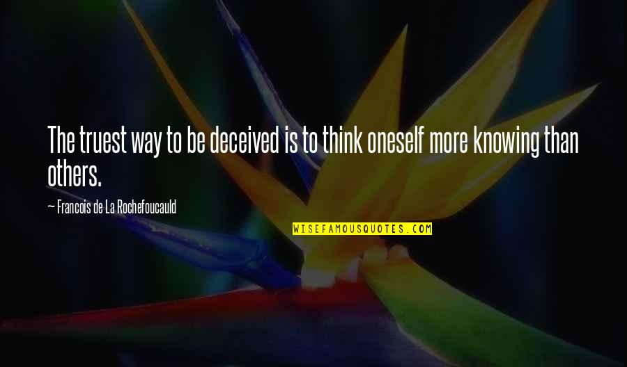 Hayracks Quotes By Francois De La Rochefoucauld: The truest way to be deceived is to Hayracks Quotes By Francois De La Rochefoucauld: The truest way to be deceived is to