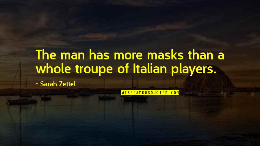 Hayselden Vw Quotes By Sarah Zettel: The man has more masks than a whole