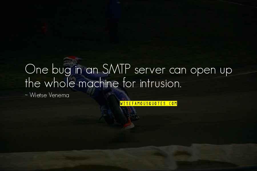 Haysoms Quotes By Wietse Venema: One bug in an SMTP server can open