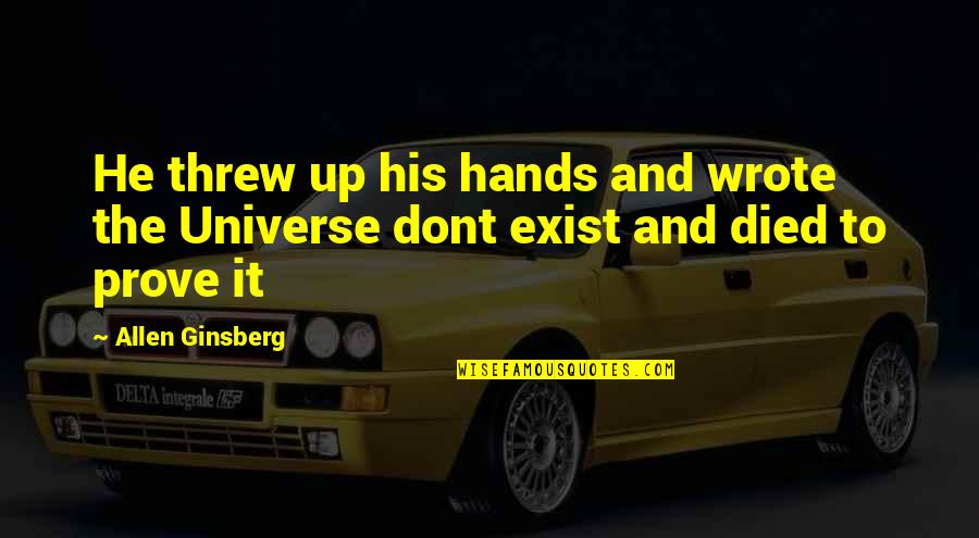 Haythem Dawlett Quotes By Allen Ginsberg: He threw up his hands and wrote the
