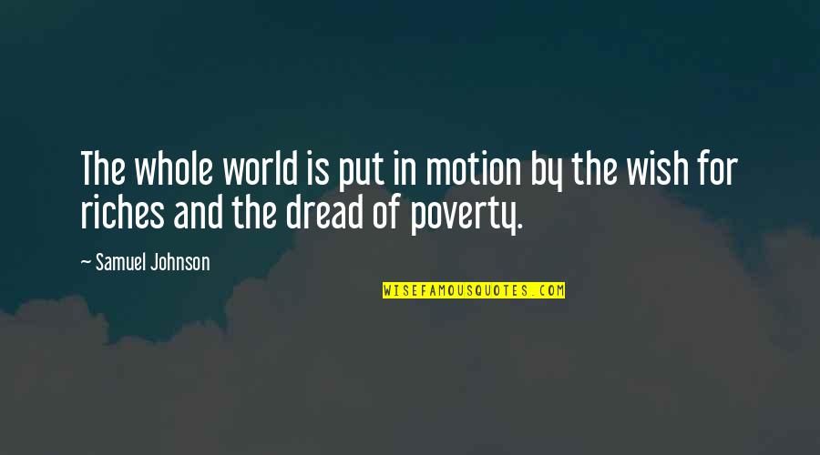 Hayum Builders Quotes By Samuel Johnson: The whole world is put in motion by