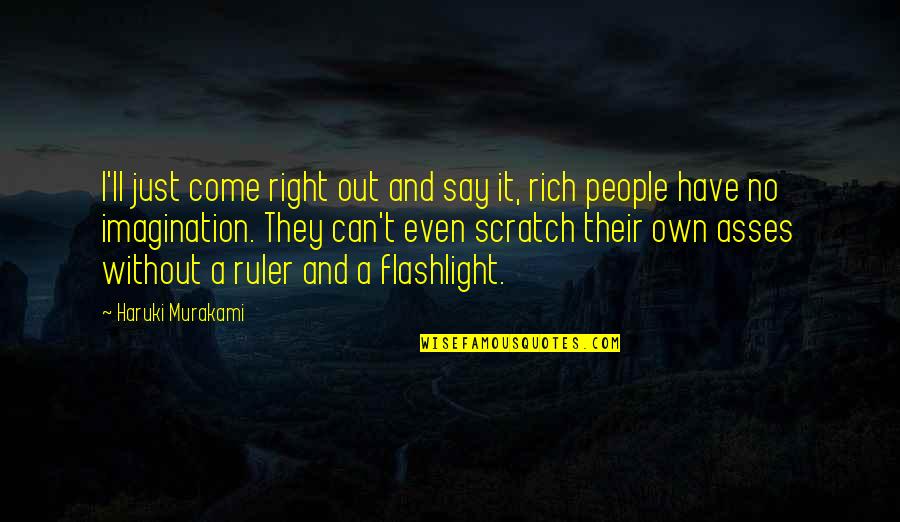 Haywire Prison Break Quotes By Haruki Murakami: I'll just come right out and say it, Haywire Prison Break Quotes By Haruki Murakami: I'll just come right out and say it,