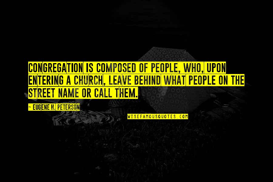 Hazama Troll Quotes By Eugene H. Peterson: Congregation is composed of people, who, upon entering Hazama Troll Quotes By Eugene H. Peterson: Congregation is composed of people, who, upon entering