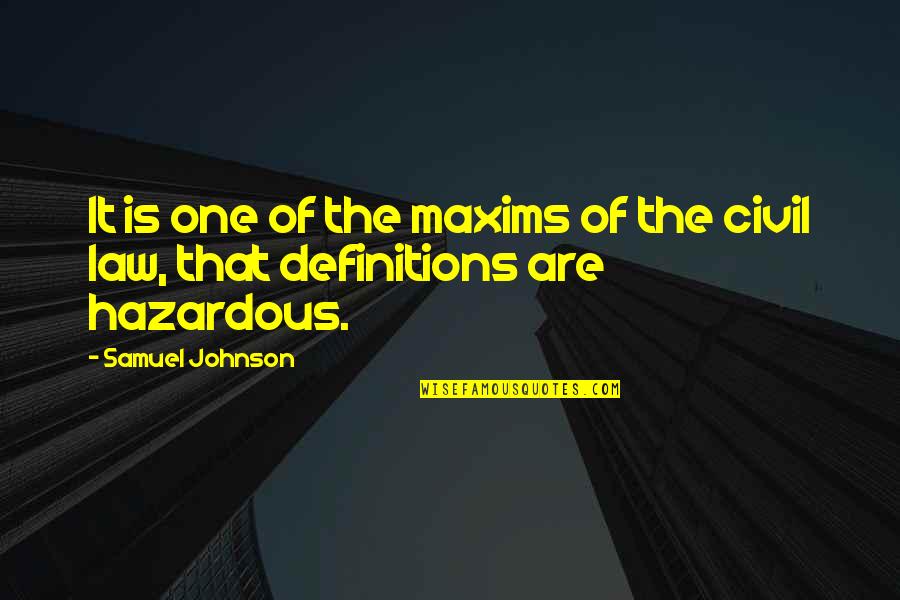 Hazardous Quotes By Samuel Johnson: It is one of the maxims of the