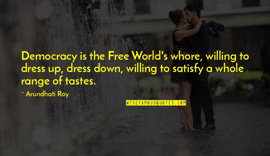 Hazardous Waste Disposal Quotes By Arundhati Roy: Democracy is the Free World's whore, willing to Hazardous Waste Disposal Quotes By Arundhati Roy: Democracy is the Free World's whore, willing to
