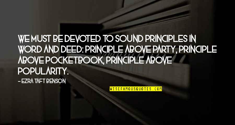 Hazardul De La Quotes By Ezra Taft Benson: We must be devoted to sound principles in Hazardul De La Quotes By Ezra Taft Benson: We must be devoted to sound principles in