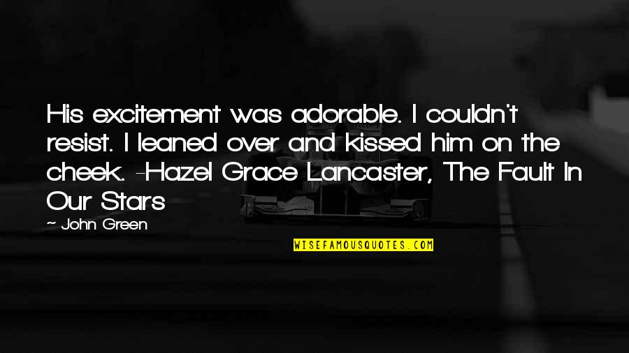 Hazel Quotes By John Green: His excitement was adorable. I couldn't resist. I